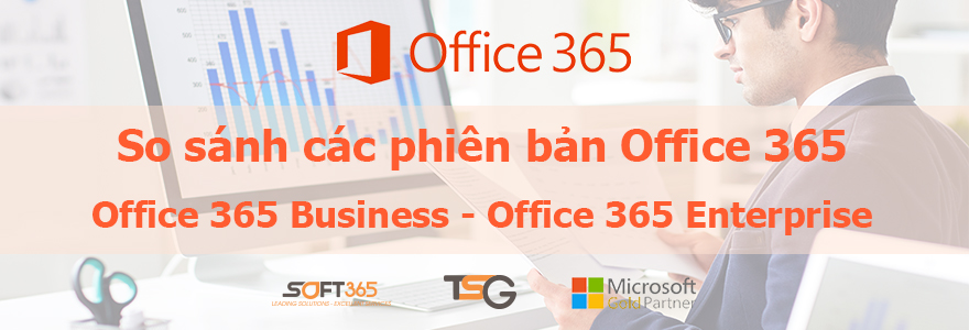 BẢN QUYỀN OFFICE 365: SO SÁNH CÁC PHIÊN BẢN