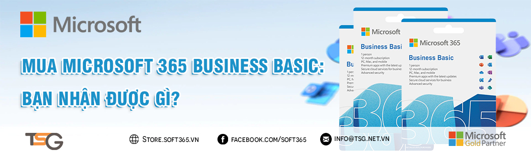 MUA MICROSOFT 365 BUSINESS BASIC: BẠN NHẬN ĐƯỢC GÌ?